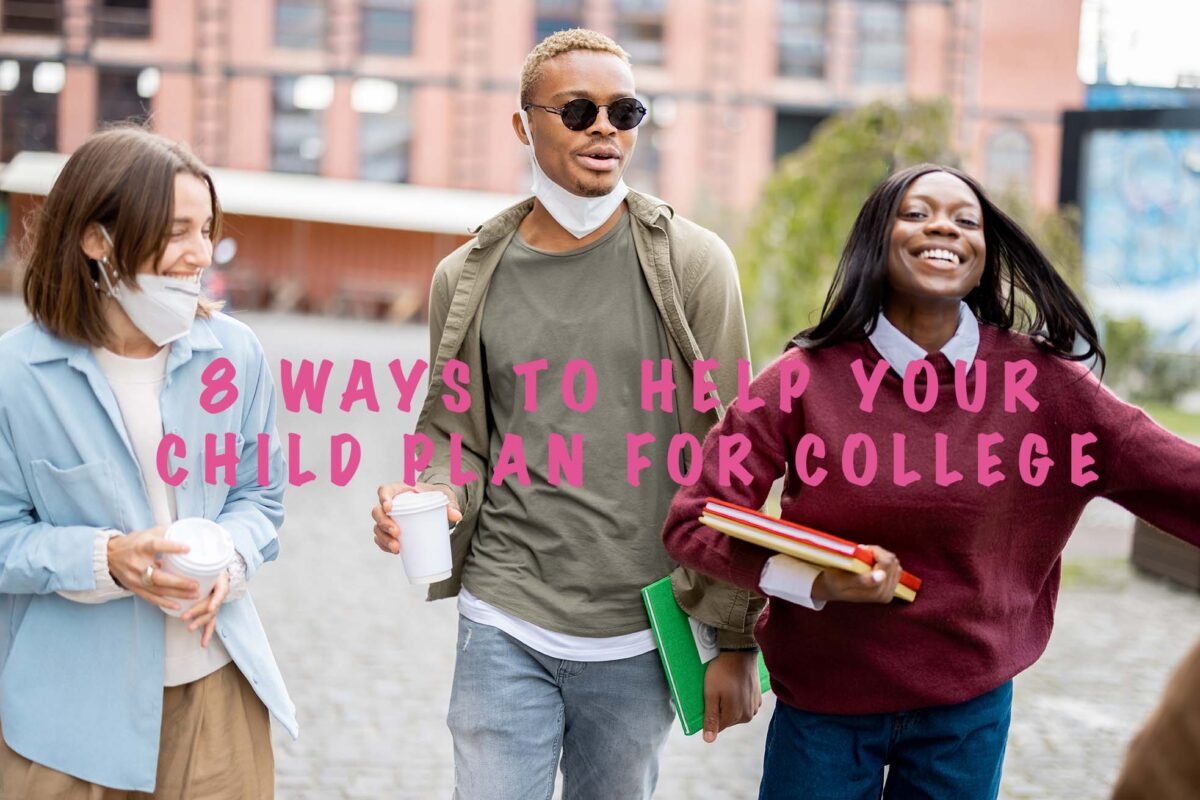 8 Ways to Help Your Child Plan for College